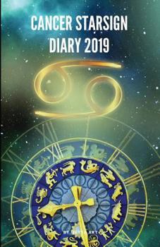 Cancer Starsign Diary 2019: Cancer June 21st to July 22nd Monthly Horoscope Daily Diary 2019 (Starsign Diaries 2019)
