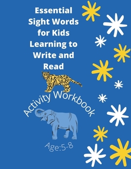 Paperback Essential Sight Words for Kids Learning to Write and Read: Learn, Trace & Practice The Most Common High Frequency Words For Kids Learning To Write & R Book