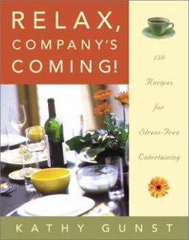 Hardcover Relax, Company's Coming!: 150 Recipes for Stress-Free Entertaining Book