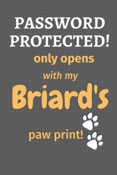 Password Protected! only opens with my Briard's paw print!: For Briard Dog Fans