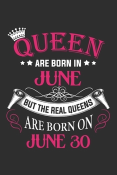 Paperback Queen Are Born In June But The Real Queens Are Born On June 30: Composition Notebook/Journal 6 x 9 With Notes and To Do List Pages, Perfect For Diary, Book