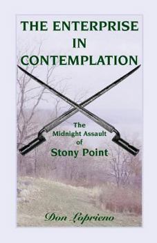 Paperback The Enterprise in Contemplation: The Midnight Assault of Stony Point Book