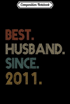 Composition Notebook: 9th Wedding Anniversary Gifts Best Husband Since 2011  Journal/Notebook Blank Lined Ruled 6x9 100 Pages
