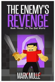 Paperback The Enemy's Revenge, Book Three: To The End World Book