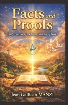 FACTS AND PROOFS: Daily Practice of the Omnipresence of Good