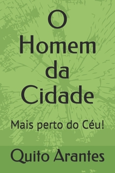 Paperback O Homem da Cidade: Mais perto do Céu! [Portuguese] Book