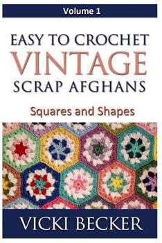 Paperback Easy To Crochet Vintage Scrap Afghans: Squares and Shapes Book