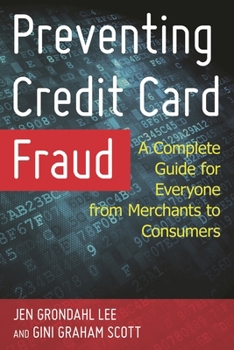 Hardcover Preventing Credit Card Fraud: A Complete Guide for Everyone from Merchants to Consumers Book