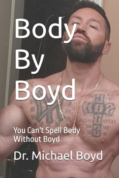 Paperback Body By Boyd: You Can't Spell Body Without Boyd Book