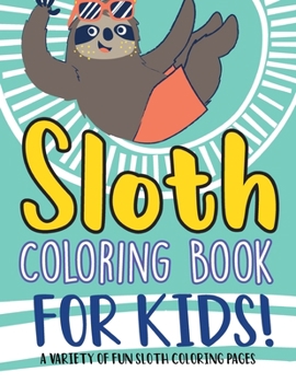 Paperback Sloth Coloring Book For Kids! Book