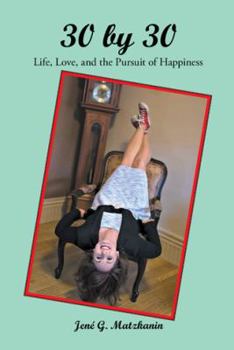 Hardcover 30 by 30: Life, Love, and the Pursuit of Happiness Book