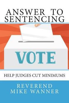 Paperback Answer To Sentencing: Help Judges Cut Minimums Book