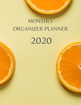 Monthly Organizer Planner: 2020 Year At A Glance Calendar and Organizer