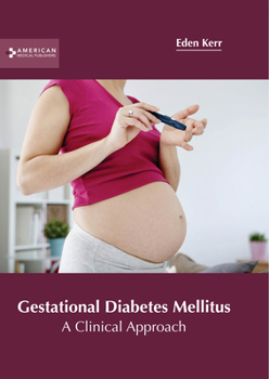 Hardcover Gestational Diabetes Mellitus: A Clinical Approach Book