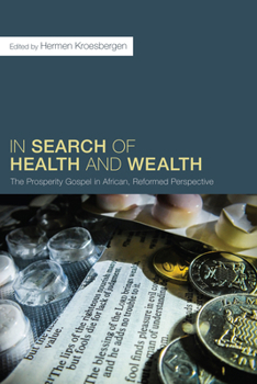 Hardcover In Search of Health and Wealth: The Prosperity Gospel in African, Reformed Perspective Book