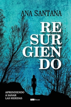 Paperback Resurgiendo: Aprendiendo a sanar las heridas [Spanish] Book