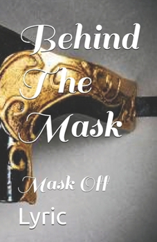 Paperback Behind The Mask: Mask Off Book