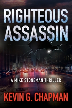 Paperback Righteous Assassin: A Mike Stoneman Thriller Book