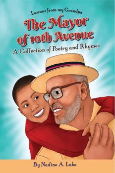 Paperback Lessons from My Grandpa the Mayor of 10th Avenue: A Collection of Poetry and Rhymes Book