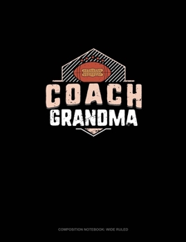 Paperback Coach Grandma (Football): Composition Notebook: Wide Ruled Book