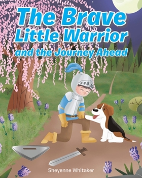 Paperback The Brave Little Warrior and the Journey Ahead Book