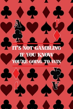 Paperback It's Not Gambling If You Know You're Going To Win: All Purpose 6x9 Blank Lined Notebook Journal Way Better Than A Card Trendy Unique Gift Blue Smoke P Book