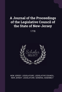 A Journal of the Proceedings of the Legislative Council of the State of New-Jersey: 1778