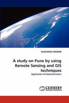 Paperback A Study on Pune by Using Remote Sensing and GIS Techniques Book