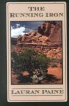 Hardcover The Running Iron: A Western Story (Five Star First Edition Western Series) Book