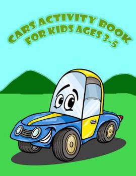 Paperback Cars Activity for Kids Age 3-5: : Kids Activities Book with Fun and Challenge in Cars theme: Trace Lines and Numbers, Coloring, Find the difference, D Book