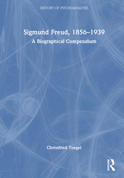 Hardcover Sigmund Freud, 1856-1939: A Biographical Compendium Book