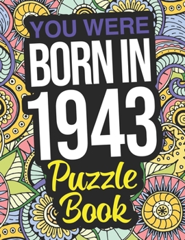 Paperback You Were Born In 1943 Puzzle Book: A 1943 Wordsearch Puzzle Book For Men And Women Book