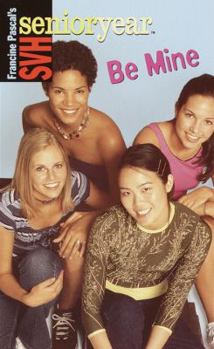 Be Mine (SVH Senior Year, #37) - Book #37 of the Sweet Valley High Senior Year