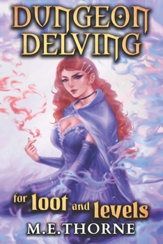 Dungeon Delving for Loot and Levels: A Men's LitRPG Adventure - Book #1 of the Dungeon Delving for Loot and Levels