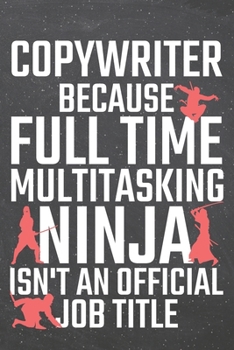 Paperback Copywriter because Full Time Multitasking Ninja isn't an official Job Title: Copywriter Dot Grid Notebook, Planner or Journal - 110 Dotted Pages - Off Book