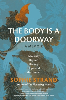 Hardcover The Body Is a Doorway: A Memoir: A Journey Beyond Healing, Hope, and the Human Book