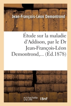 Paperback Étude Sur La Maladie d'Addison [French] Book