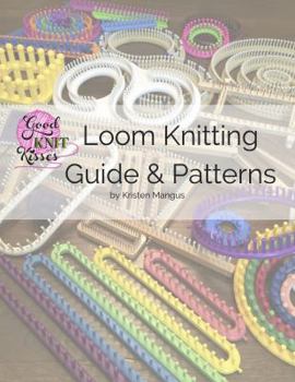 Paperback Loom Knitting Guide & Patterns: Perfect for Beginner to Advanced Loom Knitters Book