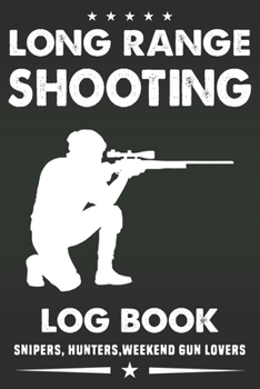 Paperback Long Range Shooting Log Book: Handloading Logbook, Target, Target Diagrams, Range Shooting Book, Shooting Data Book, shooting log book Notebook Book