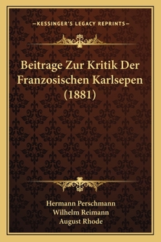 Paperback Beitrage Zur Kritik Der Franzosischen Karlsepen (1881) [German] Book