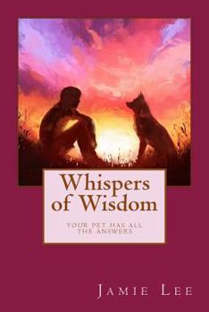 Paperback Whispers of Wisdom: Your Pet Has All The Answers Book