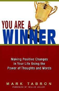 Paperback You Are A Winner: Making Positive Changes in Your Life Using the Power of Thoughts and Words Book