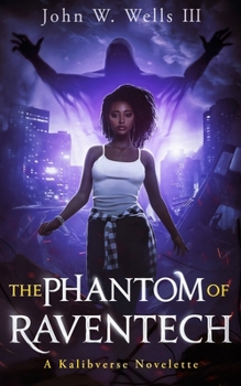 The Phantom of RavenTech: A Kalibverse Novelette