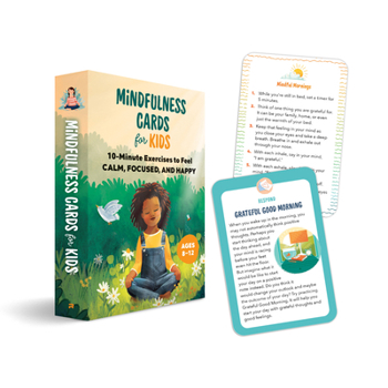 Mindfulness Cards for Kids: 10-Minute Exercises to Feel Calm, Focused, and Happy