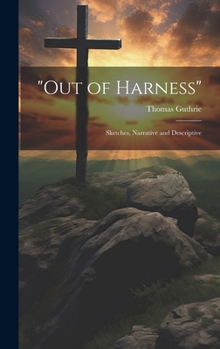 Hardcover "Out of Harness": Sketches, Narrative and Descriptive Book