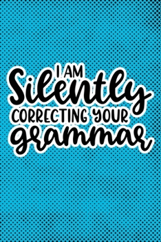 Paperback I Am Silently Correcting Your Grammar: Blue Punk Print Sassy Mom Journal / Snarky Notebook Book