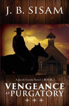 Vengeance at Purgatory - Book #1 of the Jacob Creek