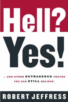 Hardcover Hell? Yes!: And Other Outrageous Truths You Can Still Believe Book