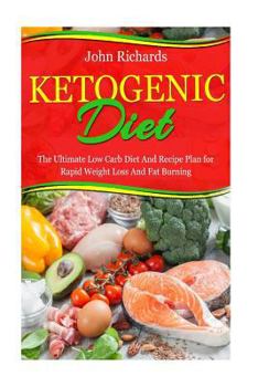 Paperback Ketogenic Diet: The Ultimate Low Carb Diet and Recipe Plan for Rapid Weight Loss and Fat Burning Book