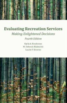 Paperback Evaluating Recreation Services Making Enlightened Decisions 4th edition Book